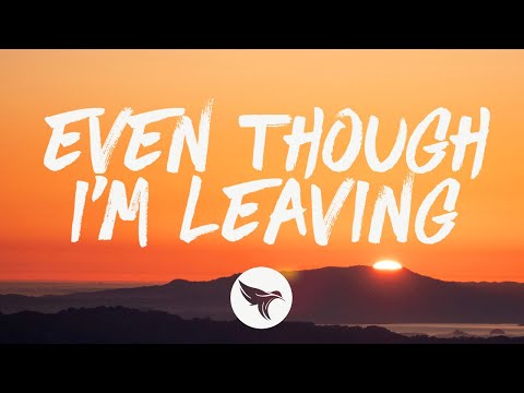 Luke Combs - Even Though I'm Leaving (Lyrics)