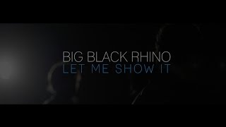 Bigblack Rhino - Let Me Show It (Live Sessions#3)