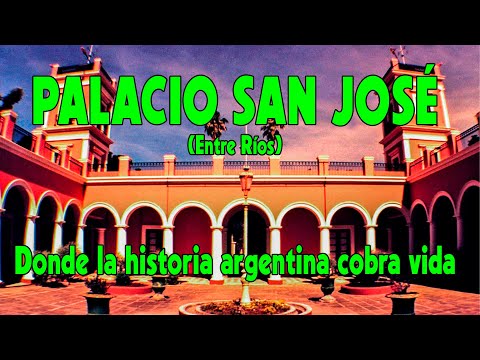 EL PALACIO SAN JOSÉ (E.R.) - Donde la Historia Argentina Cobra Vida.