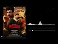 Mission Chapter - 1 Trailer Bgm Ringtone | Arun Vijay | Nimisha Sajayan | Abi Haasan