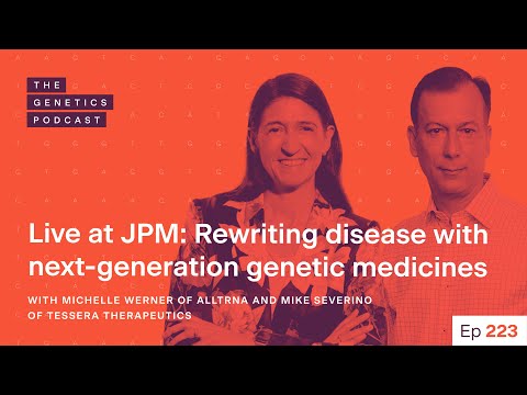 EP 223: Live at JPM: Rewriting disease with genetic medicine with Michelle Werner & Mike Severino