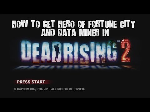 How to get Hero of Fortune city and Data miner in Dead Rising 2