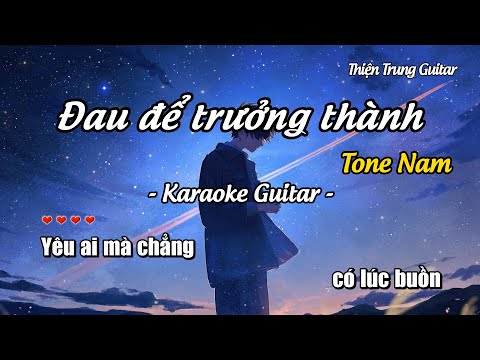 Karaoke Đau để trưởng thành (Tone Nam) - Guitar Solo Beat | Thiện Trung Guitar