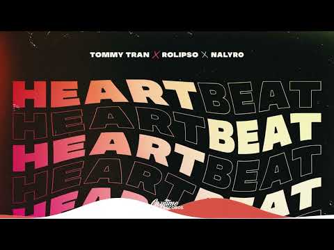 Tommy Tran, Rolipso & NALYRO - Heartbeat