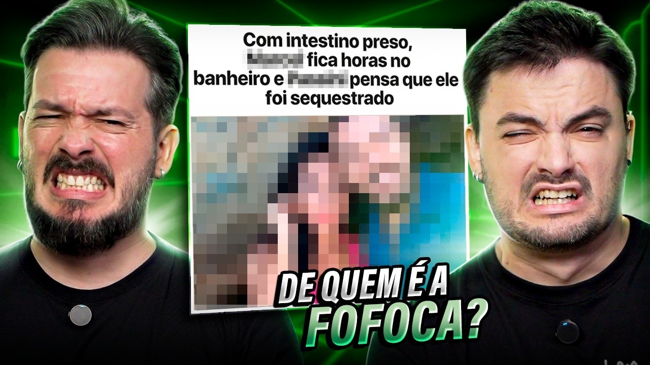 DESAFIO: QUEM ERA A PESSOA DESSA FOFOCA?