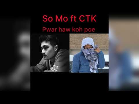 Pwar Haw Koh Poe- So Mo Ft. CTK (Prod. By Yung Skio)