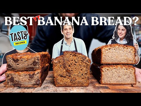 Who Makes YouTube's Best Banana Bread? (Claire Saffitz, Tasty, Brian Lagerstrom)