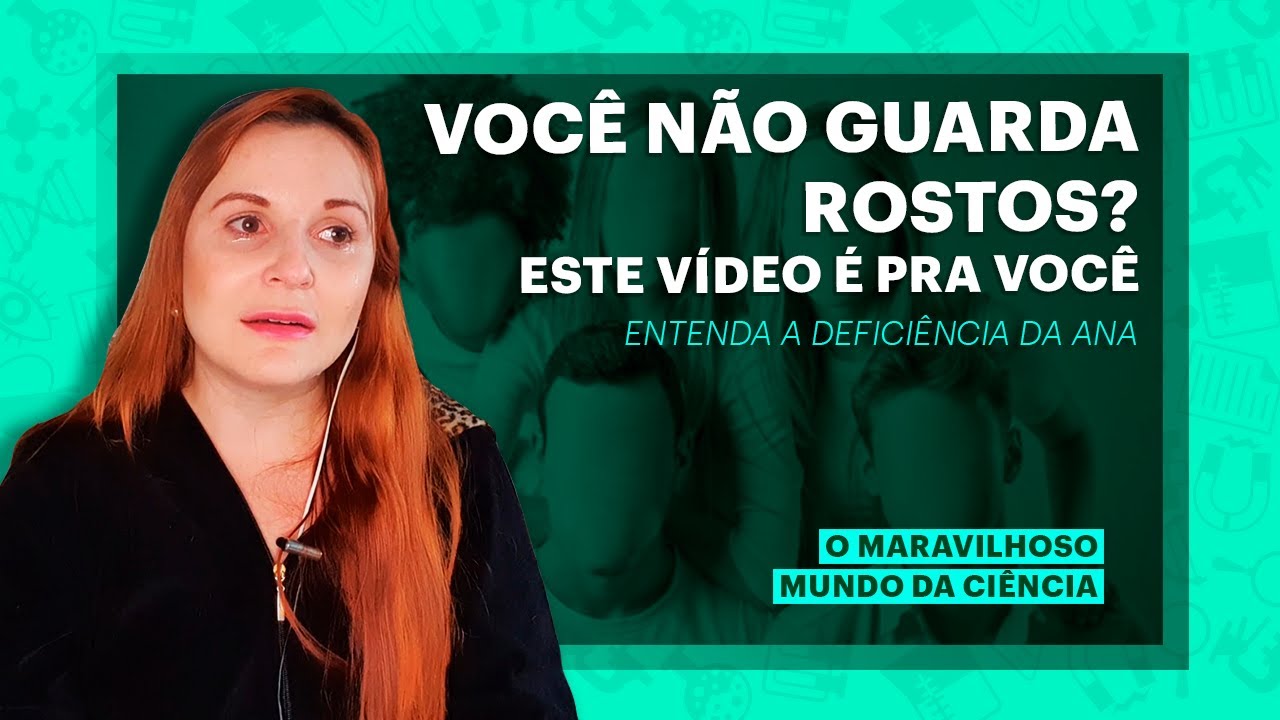 A Ana não vai te reconhecer na rua: entenda a prosopagnosia