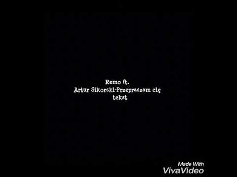 Remo ft. Artur Sikorski-Przepraszam cię +tekst