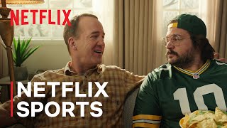 Netflix Sports Turns Us All Into Fans… Even Peyton Manning