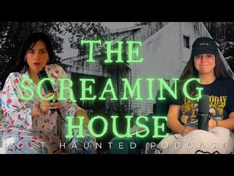 308. The Screaming House Poltergeist | Two Girls One Ghost | Paranormal