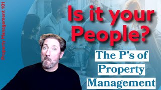 Mastering the P's of PM || People || Property Management 101