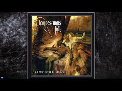 Tempestuous Fall —  The Stars Would Not Awake You (2012) (Full Album)