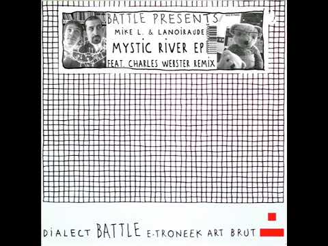 Lanoiraude & Mike L – Mystic River (Charles Webster Remix)
