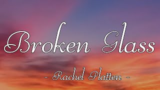 Broken Glass - Rachel Platten (Lyrics)