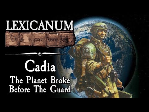 Cadia - The Planet Broke Before the Guard || Warhammer 40K Lore