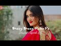 Bheegi Bheegi Palko Pe Ask Tera Rahta Hai Slowed Reverb Lofi Bheegi Bheegi Palko Pe Lofi Song
