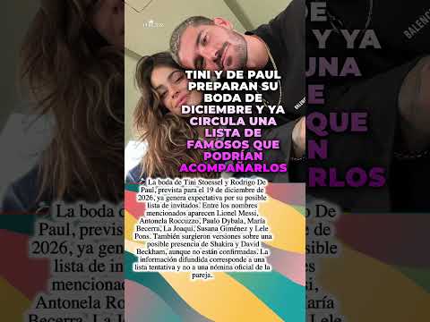 💍 Tini y De Paul preparan su boda de diciembre y ya circula una lista de famosos