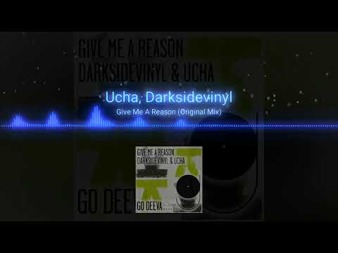 Ucha, Darksidevinyl- Give Me A Reason (Original Mix)