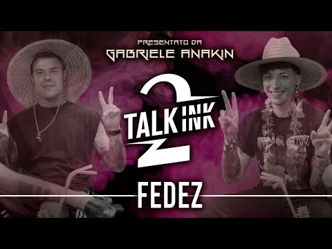TALK-INK 2 #6: FEDEZ | Gabriele Anakin