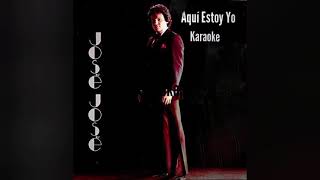 Aquí Estoy Yo - Karaoke -                     José José