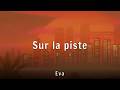 Eva - Sur la piste (Lyrics)