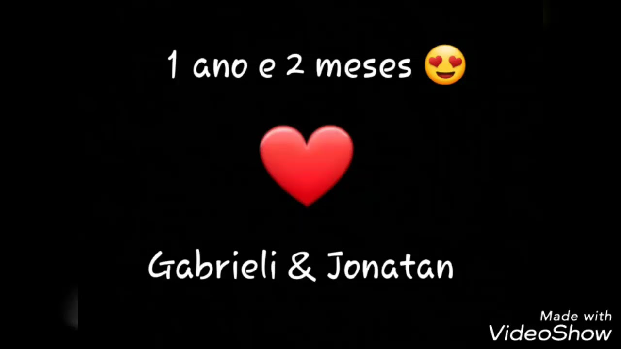 1 ano e 2 meses de namoro
