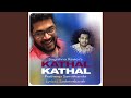 Kathal Kathal Feat Pratheep Samithambi