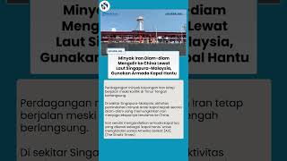 Iran Gunakan Armada Kapal Hantu Alirkan Minyak ke China Lewat Singapura-Malaysia di Tengah Perang