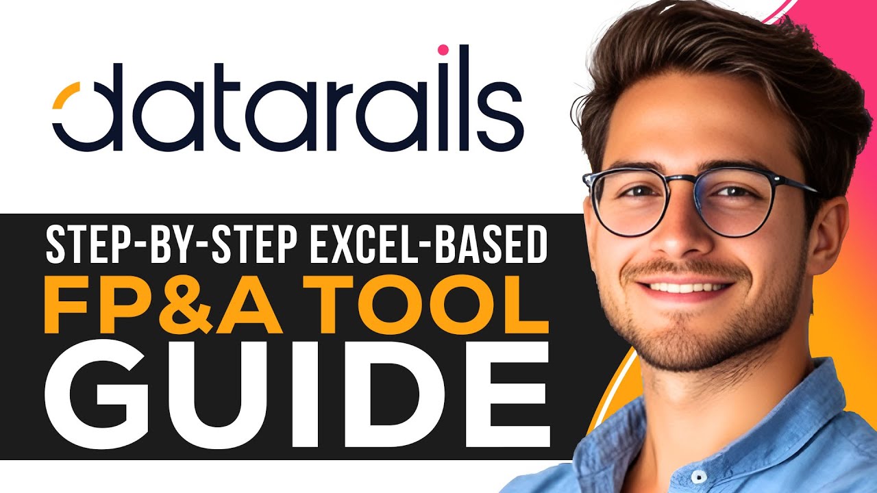 How to Use DataRails | Step-by-Step Excel-Based FP&A Tool Guide (2025)