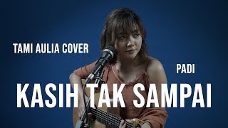 Download lagu KASIH TAK SAMPAI PADI [ LIRIK ] TAMI AULIA mp3