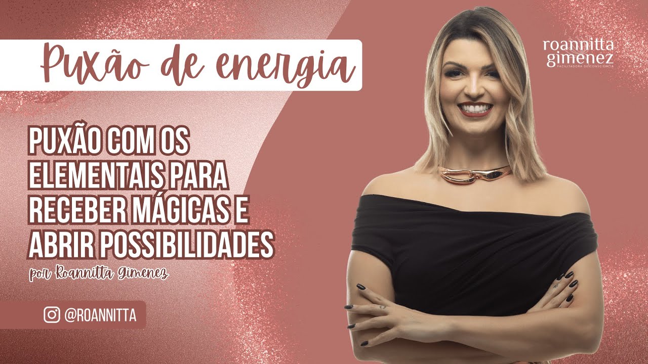 PUXÃO COM OS ELEMENTAIS para RECEBER MÁGICAS E ABRIR POSSIBILIDADES