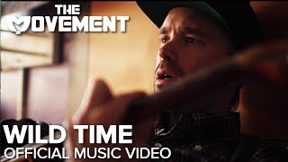 The Movement - Wild Time (Official Music Video)