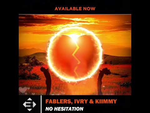 Fablers & IVRY & Kiimmy - No Hesitation