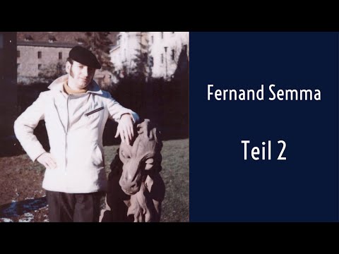 FERNAND SEMMA - Das Stille ist der Unruhe Herr      Film Teil 2