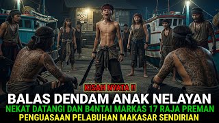 Download lagu KISAH NYATA❗ ANAK NELAYAN MAKASSAR YANG HABISI 17 RAJA PREMAN PELABUHAN MAKASAR SENDIRIAN mp3 Download lagu KISAH NYATA❗ ANAK NELAYAN MAKASSAR YANG HABISI 17 RAJA PREMAN PELABUHAN MAKASAR SENDIRIAN mp3