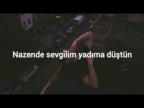 Nazende Sevgilim (Lyrics/sözleri) - Ferhad Rahimov