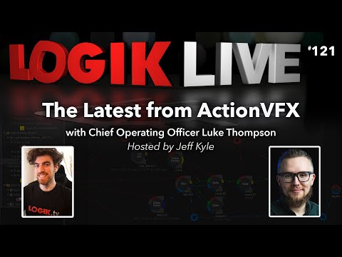 Logik Live #121: The Latest from ActionVFX with Luke Thompson