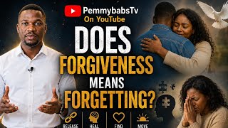 DOES FORGIVENESS MEANS FORGETTING?