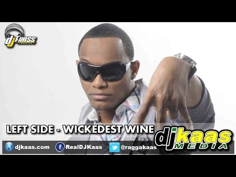 Left Side - Wickedest Wine [Raw] (June 2014) Gwaan Bad Riddim - Dj Frass Records | Dancehall