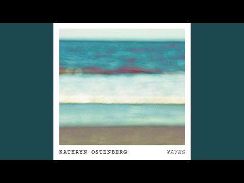 download lagu mp3 mp4 Waves Kathryn Ostenberg, download lagu Waves Kathryn Ostenberg gratis, unduh video klip Waves Kathryn Ostenberg