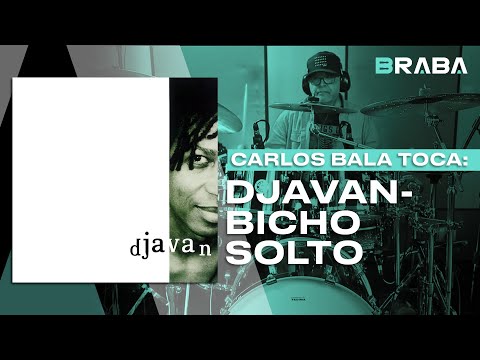 Bicho Solto - Djavan (CARLOS BALA) | Braba