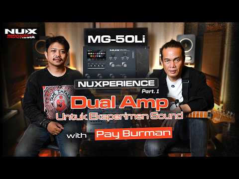 NUXPERIENCE with PAY BURMAN Part 1 (NUX MG50 Li "DUAL AMP CHAIN)