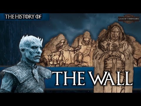 The History Of The Wall - Game Of Thrones Explained