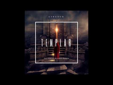Atragun - Templar (Amine Maxwell Remix)
