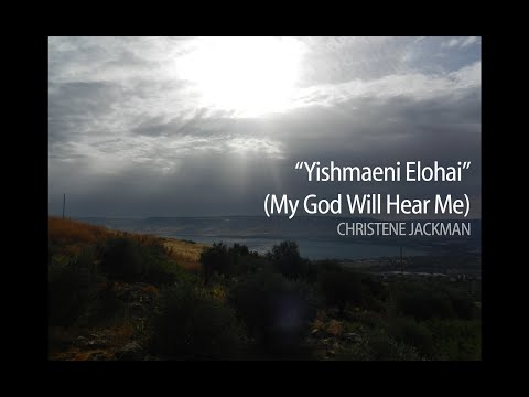 "Yishmaeni Elohai" (My God Will Hear Me), from Micah 7, Christene Jackman, Messianic worship song