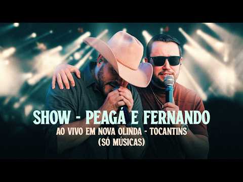 Peagá & Fernando - SHOW AO VIVO EM NOVA OLINDA - TOCANTINS (SÓ MÚSICAS)