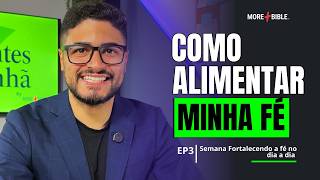 Alimentando a fé com a Palavra | Sementes da manhã