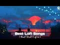 Put Headphone And Get Lost In Your World Indian LOFI Songs To Relax Hindi Lofi To Chillout