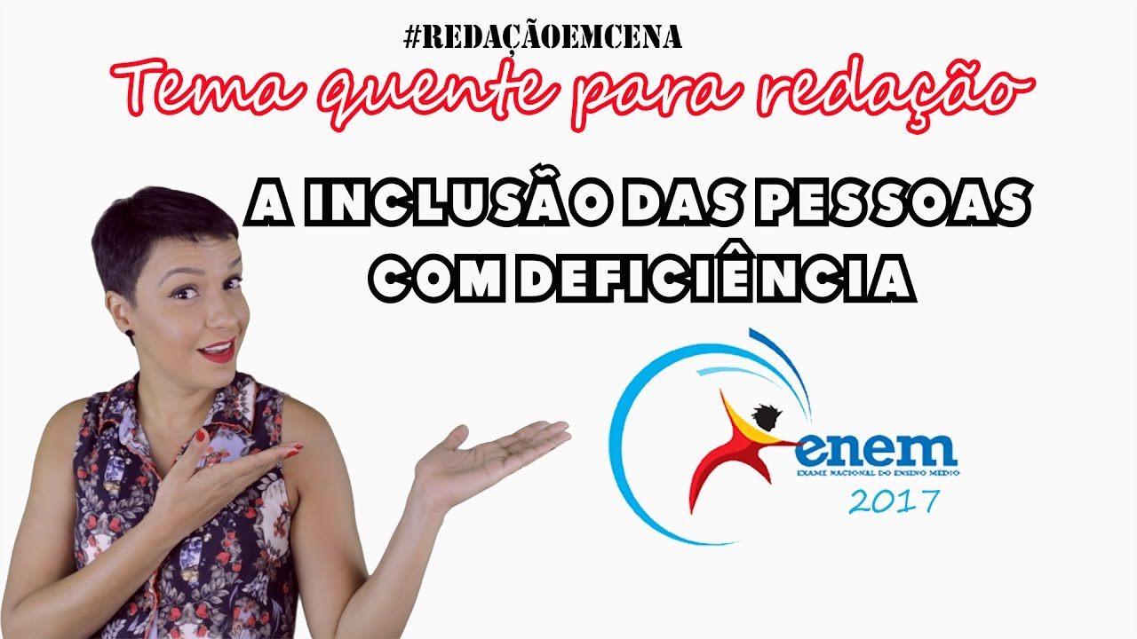 A inclusão de pessoas com deficiência - Dicas para sua redação (REC)